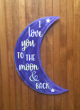 I love you to the moon and back nursery or childrens room sign, moon shape wood sign