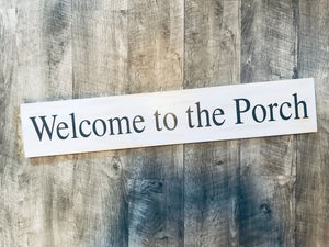 Welcome to the Porch, Outdoor Porch Sign, Rustic Farmhouse Look